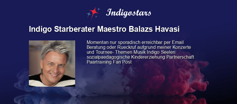 Indigo Starberater Maestro Balazs Havasi